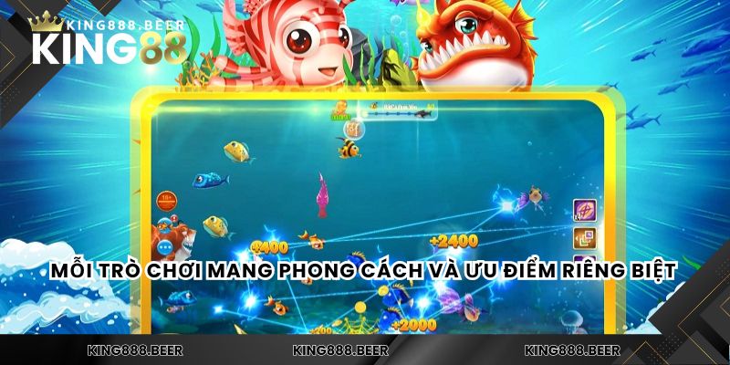 Mỗi trò chơi mang phong cách và ưu điểm riêng biệt